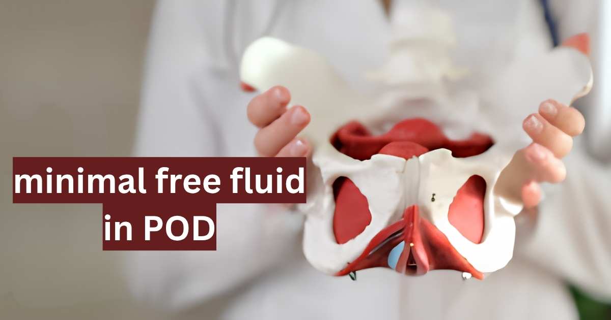 minimal free fluid in POD