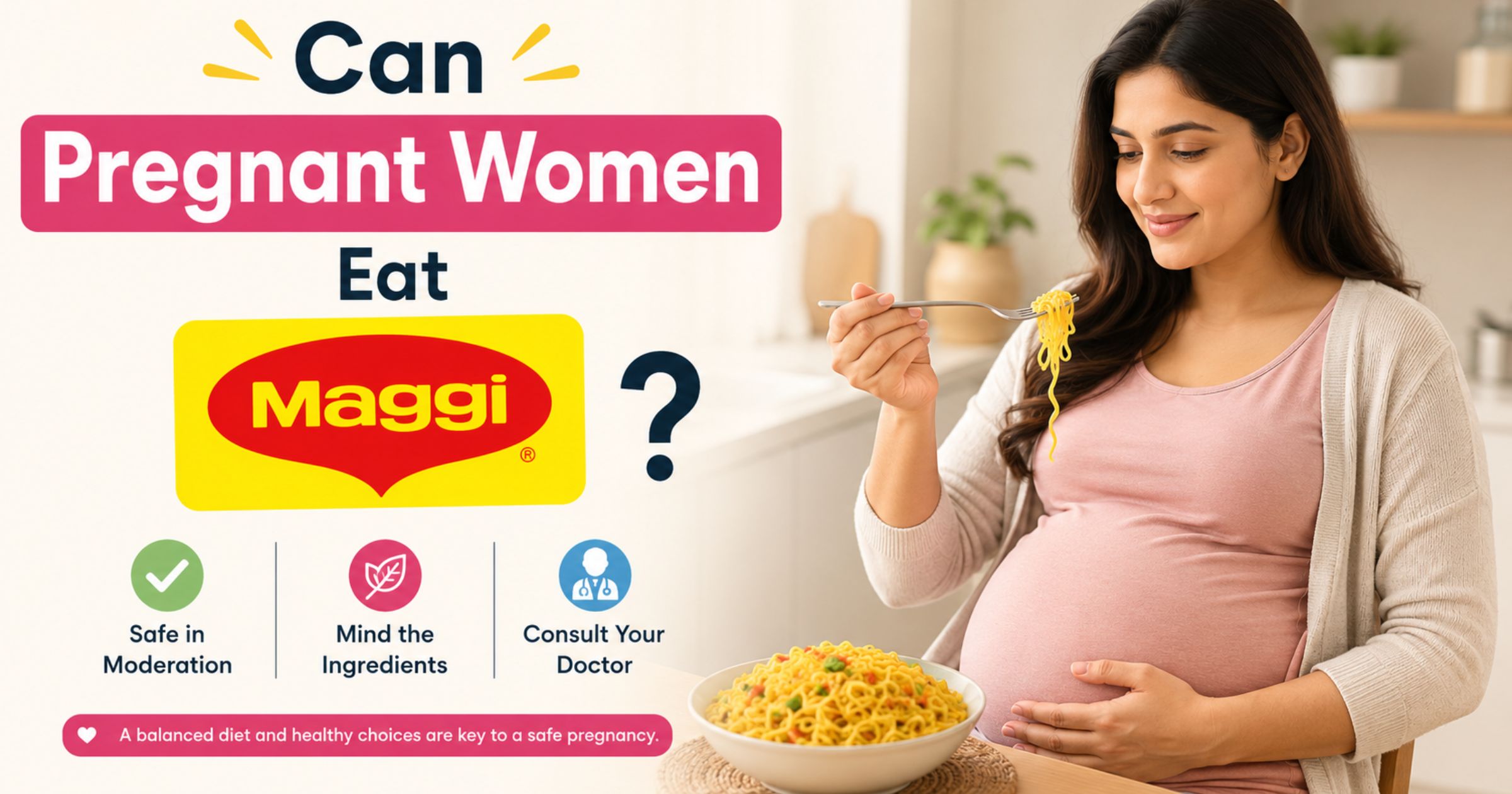 can pregnant women eat Maggi